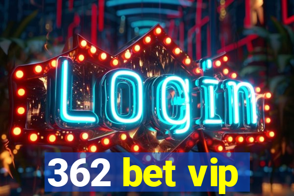 362 bet vip